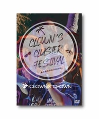 【CLOWN'S CROWN】2024年ONEMAN LIVE DVD 「CLOWN'S CLUSTER FESTIVAL-CCのワンマンに花火を添えて-」