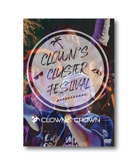 【CLOWN'S CROWN】2024年ONEMAN LIVE DVD 「CLOWN'S CLUSTER FESTIVAL-CCのワンマンに花火を添えて-」