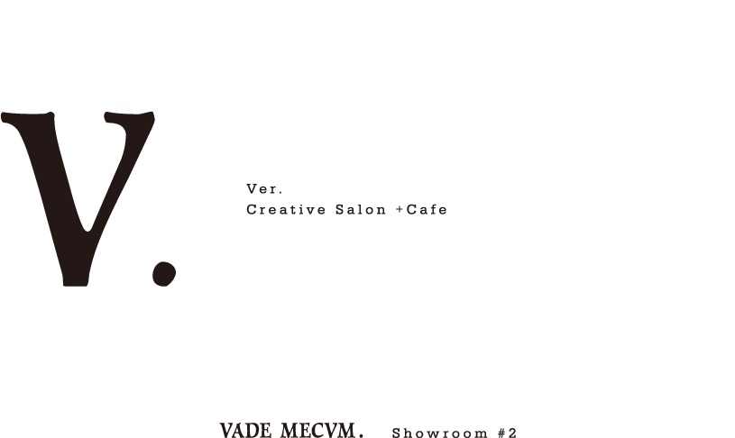 VADE MECVM. Showroom #2