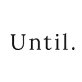 Until.