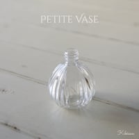 Petit glass vase プチサイズのフラワーベース ミニガラス花瓶 手のひらサイズ