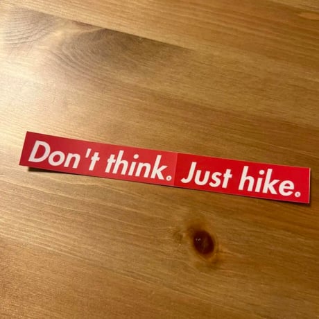 ステッカー「Don't think. Just hike.」