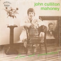 John Culliton Mahoney - Love Not Guaranteed
