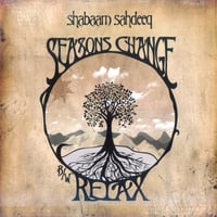 Shabaam Sahdeeq – Seasons Change / Relax