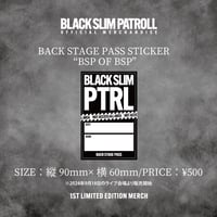 BACK STAGE PASS STICKER ”BSP OF BSP"