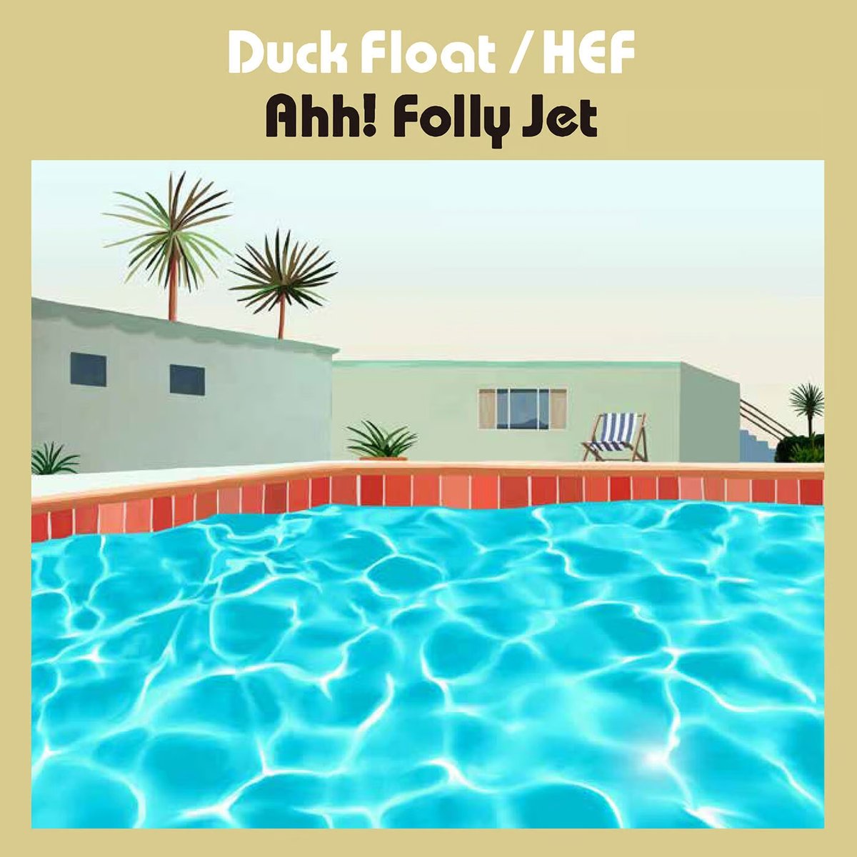Ahh! Folly Jet / Duck Float / HEF (7inch) | Cha