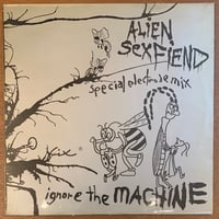 Alien Sex Fiend - Ignore The Machine (Special Electrode Mix) (12”/Used)