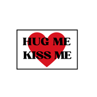 HUG ME KISS ME