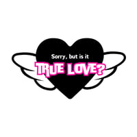 TRUE LOVE？