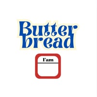 Butter bread ＆　I’am