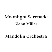 Moonlight Serenade ( Glenn Miller ) for Mandolin Orchestra