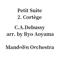 Petite Suite - 2. Cortège (C.A.Debussy) 小組曲 Mandolin Orchestra arr. by Ryo Aoyama