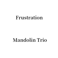 Frustration Mandolin & Mandola & Mandoloncello Trio