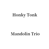 Honky Tonk Mandolin & Mandola & Guitar Trio