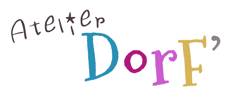 ^*^様 Atelier Dorf ABOUT | Atelier DorF'