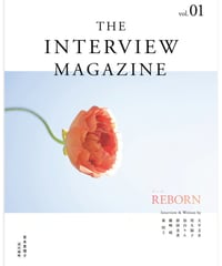 【雑誌】THE INTERVIEW MAGAZINE Vol.01 テーマ「REBORN」
