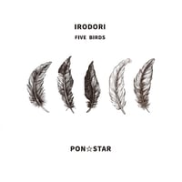 「イロドリ FIVE BIRDS」CD  / PON☆STAR