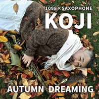 AUTUMN DREAMING / KOJI