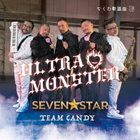 ULTRA MONSTER（通常版）/ SEVEN☆STAR TEAM CANDY