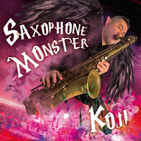 SAXOPHONE MONSTER 通常版 / KOJI