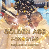 GOLDEN AGE / PON☆STAR