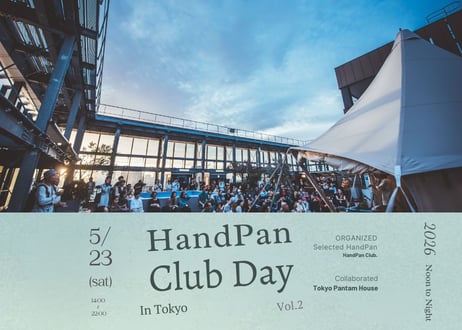 5/23 (sat) - HandPan Club.DAY vol.2 | 130人限定！