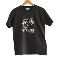 オリジナルTシャツ「WITH FATHER」墨黒