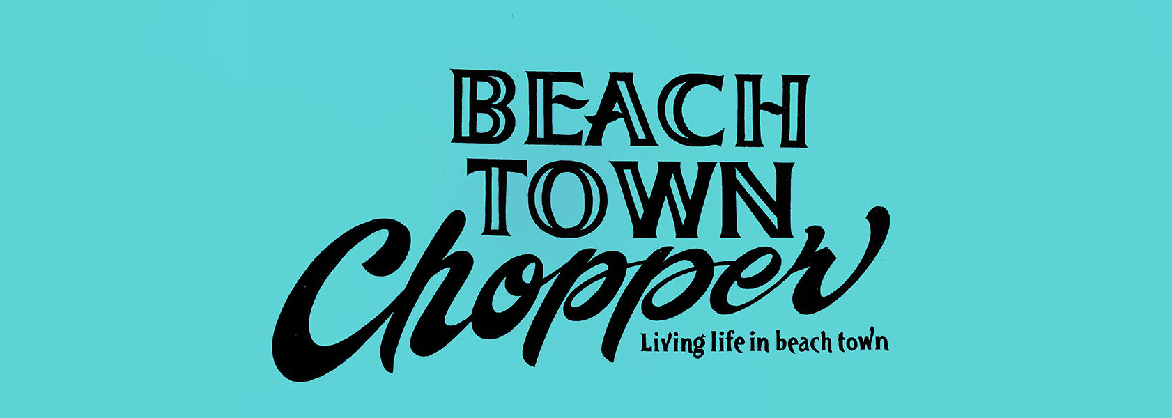 Beach town choppers