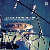 The Percussion Record（THE O-Zone Percussion Group）