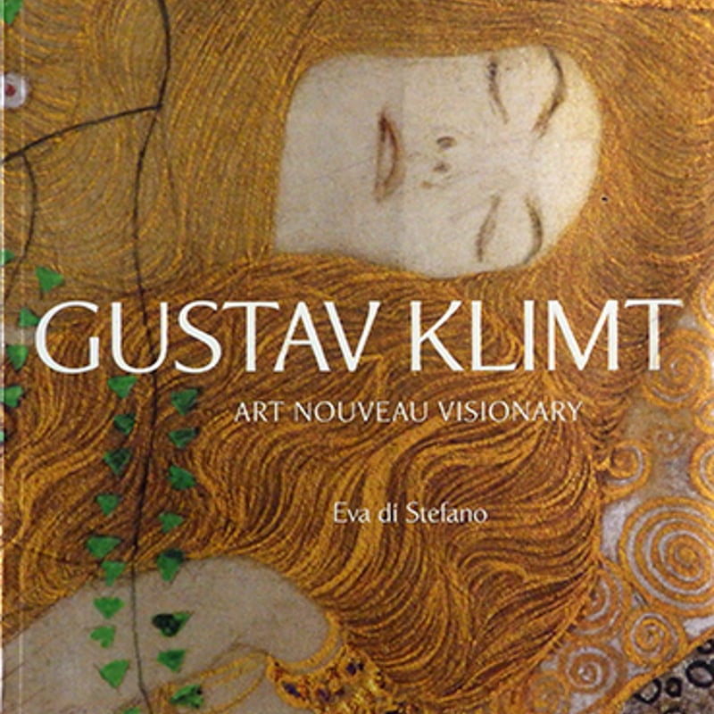 Gustav Klimt: Art Nouveau Visionary グスタフ・クリムト画集