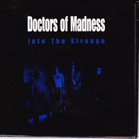 DOCTORS OF MADNESS - Live Into The Strange