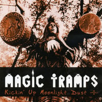 MAGIC TRAMPS - Kickin' Up Moonlight Dust