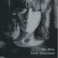 MR. KITE - Live Innocent  ミスター・カイト Tokyo Rockers
