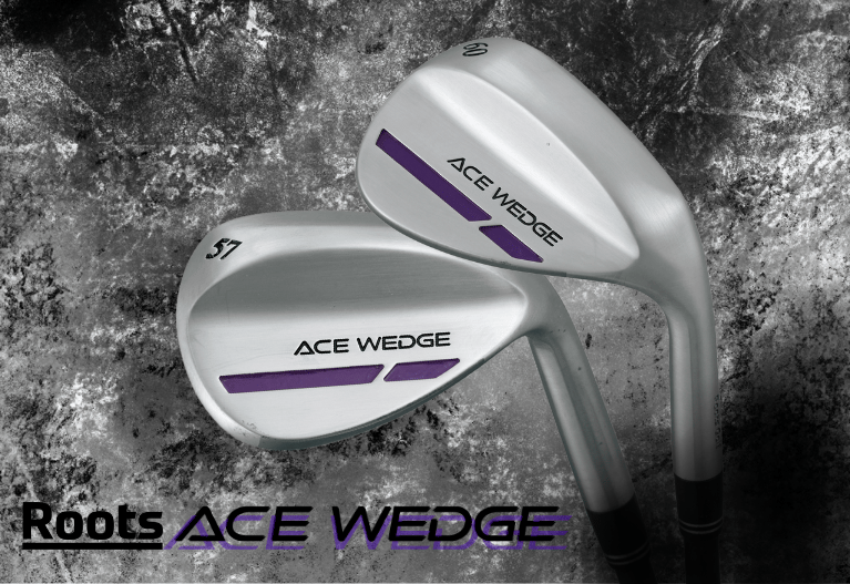 ROOTS GOLF ACE WEDGE（ルーツエースウェッジ） | OTA GOLF