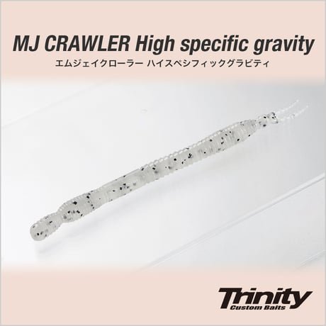 MJ CRAWLER High specific gravity