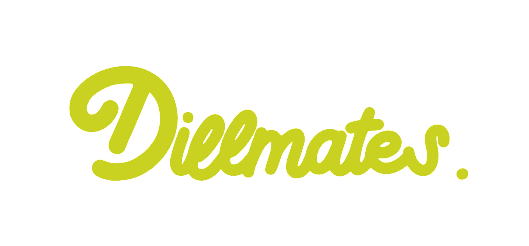 Dillmates.