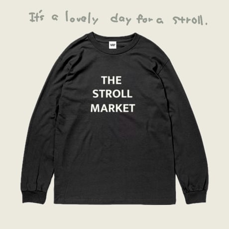 THE STROLL MARKET 長袖Tシャツ（ブラック）