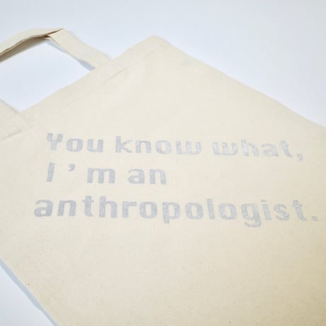【メッシュワーク オリジナル】トートバッグ（You know what, I'm an anthropologist.）