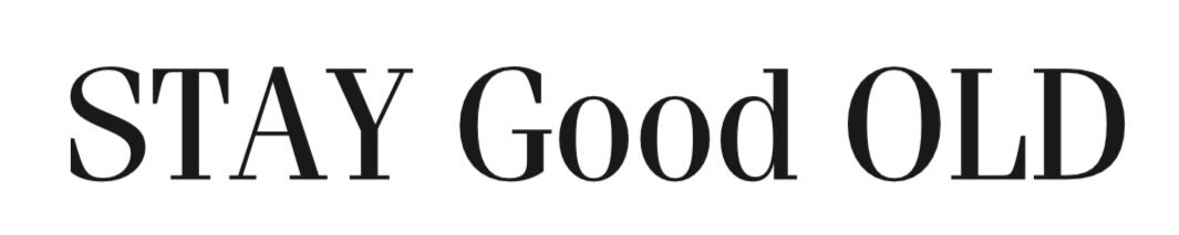 STAY Good OLD