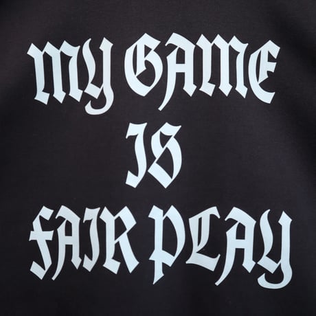 MY GAME IS FAIR PLAY