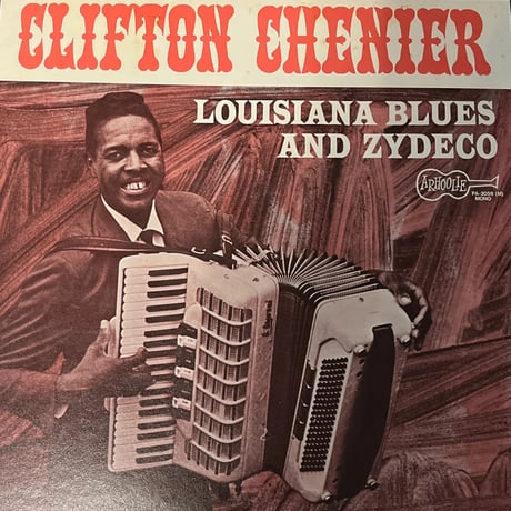 Clifton Chenier/ Louisiana Blues And Zydeco