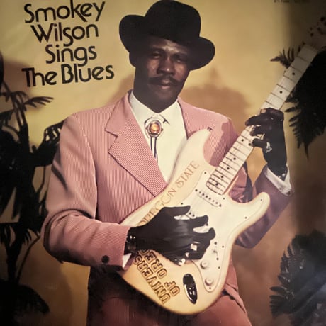 Smokey Wilson/ Sings The Blues