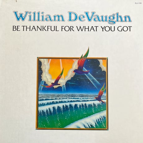WILLIAM DEVAUGHN/ BE THANKFUL FOR WHAT YOU GOT