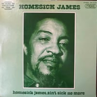 HOMESICK JAMES/ ain't sick no more