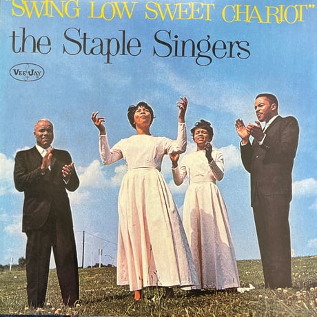 THE STAPLE SINGERS/ SWING LOW SWEET CHARIOT
