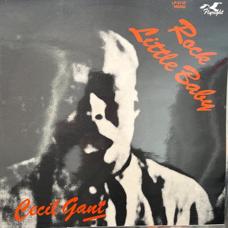 CECIL GANT/ ROCK LITTLE BABY