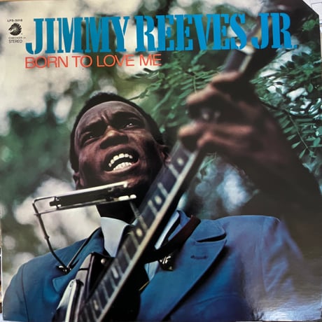 JIMMY REEVES,JR./ BORN TO LOVE ME