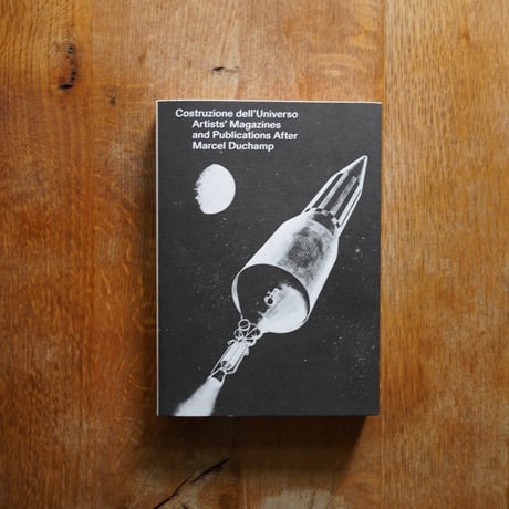 Construction of the universe artists’ Magazines and Publications After Marcel Duchamp