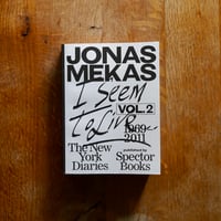 Jonas Mekas  I SEEM TO LIVE - The New York Diaries. vol. 2, 1969-2011
