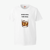 「Drink slow. Talk deep.」Tシャツ